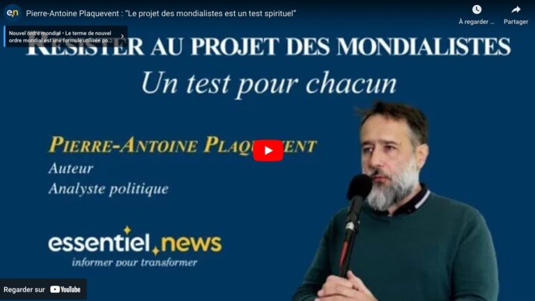 Pierre-Antoine Plaquevent : “Le projet des mondialistes est un test spirituel”